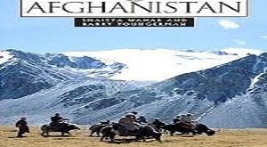 A Comprehensive Journey Through the Rich History of Afghanistan