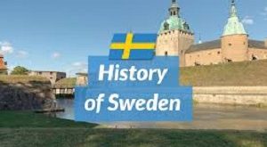 Exploring Sweden A Journey Through the Rich Tapestry of Swedish History